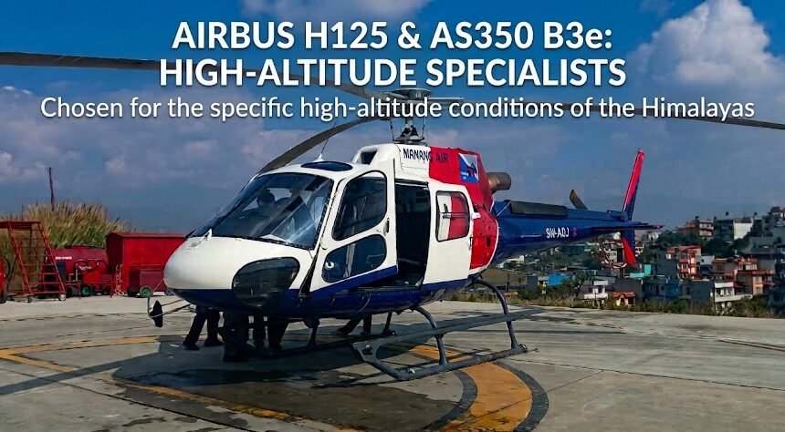 What Is the Airbus H125 and AS350 B3e? Why These Helicopters Are Used for Everest Helicopter Tours