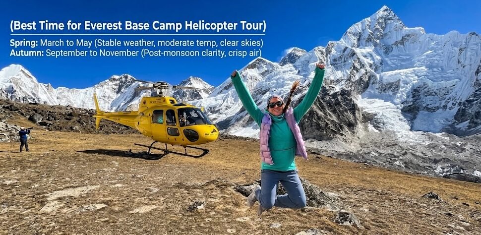Best Time for Everest Base Camp Helicopter Tour: Month-by-Month Weather and Visibility Guide