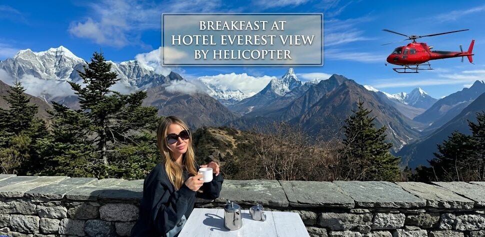 Breakfast at Hotel Everest View by Helicopter: The World's Most Spectacular Morning Meal