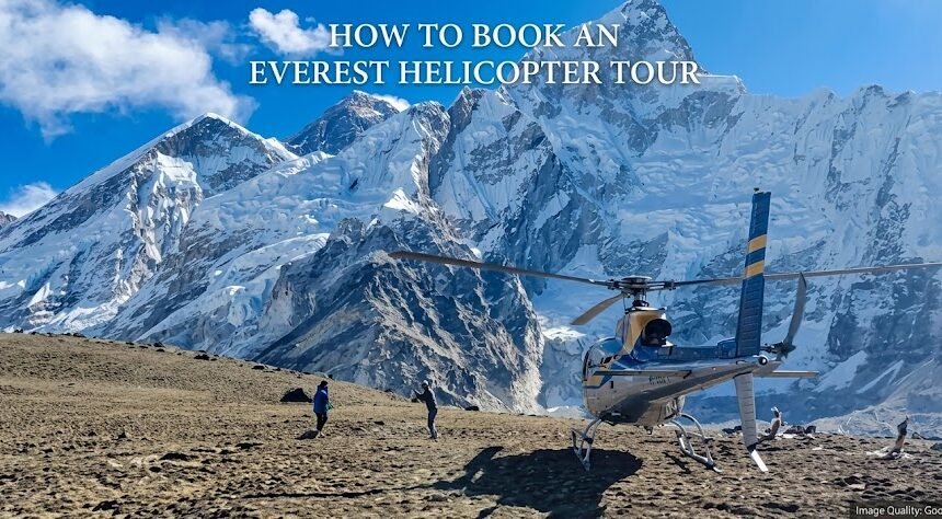 How to Book an Everest Helicopter Tour: Step-by-Step Guide (Avoid the Scams)