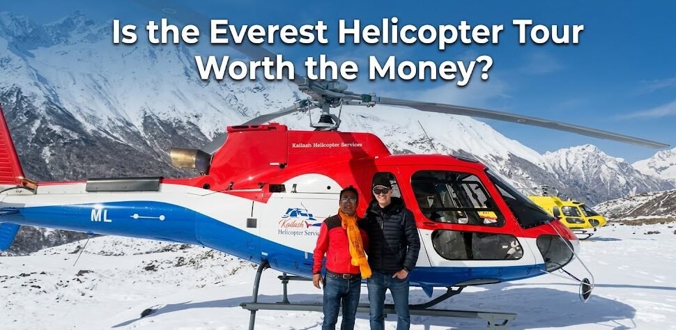 Is the Everest Helicopter Tour Worth the Money? Honest 2026 Assessment