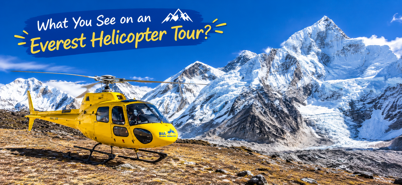 What You See on an Everest Helicopter Tour: Mountains, Glaciers, and Landmarks Explained