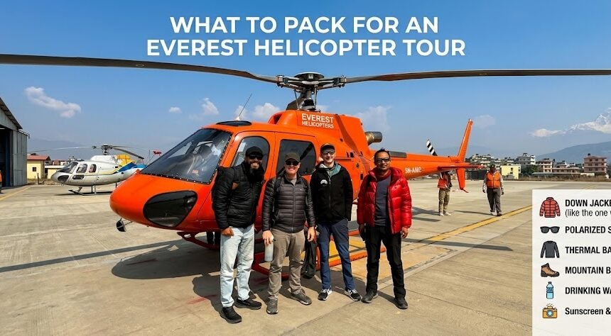 What to Pack for an Everest Helicopter Tour: Complete Gear List (2026)