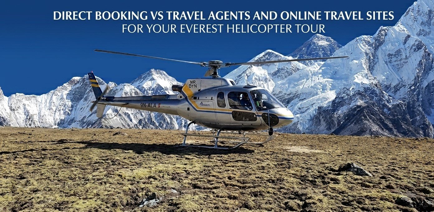 Direct Booking vs Travel Agents and Online Travel Sites for Your Everest Helicopter Tour